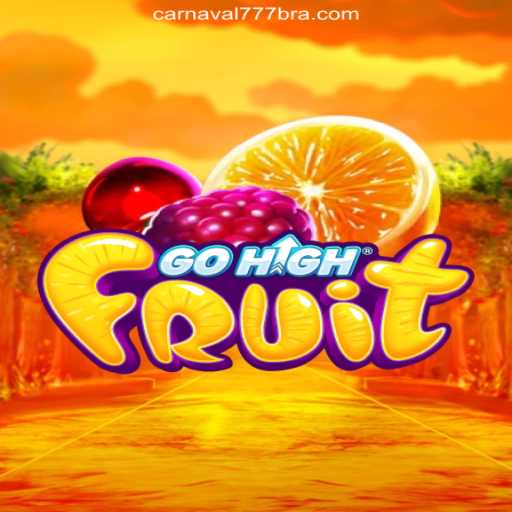 Exploring the Exciting World of GoHighFruit on Carnaval777br Platform